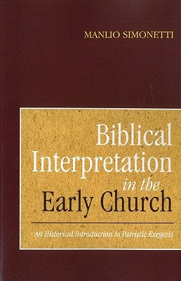Biblical Interpretation in the Early Church by Simonetti, Manlio