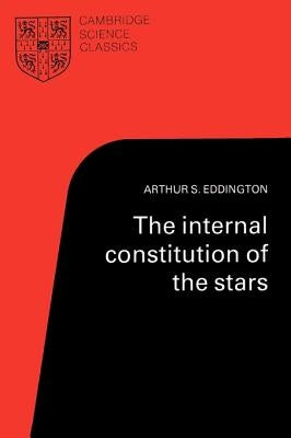 The Internal Constitution of the Stars by Eddington, Arthur S.