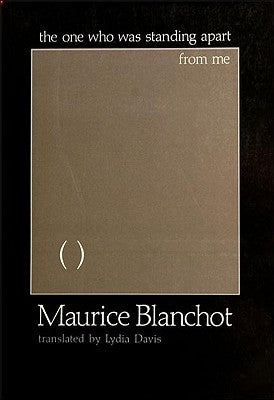 The One Who Was Standing Apart from Me by Blanchot, Maurice