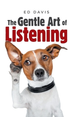 The Gentle Art of Listening by Davis, Ed