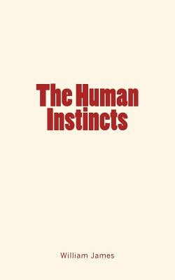 The Human Instincts by James, William