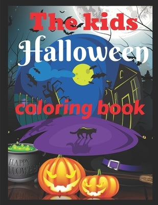 The kids Halloween coloring book: Halloween coloring book for toddlers by Halloween Coloring Book