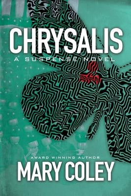 Chrysalis: A Race to Death by Coley, Mary