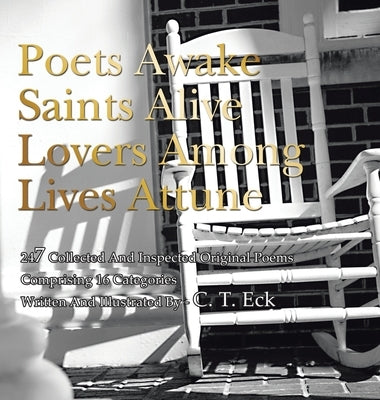 Poets Awake_Saints Alive_Lovers Among_Lives Attune by Eck, C. T.