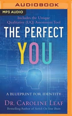 The Perfect You: A Blueprint for Identity by Leaf, Caroline