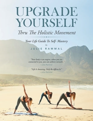 Upgrade Yourself: Thru the Holistic Movement by Rammal, Julie