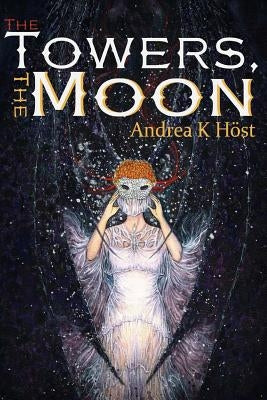 The Towers, the Moon by Host, Andrea K.
