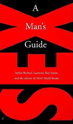 Sex: A Man's Guide by Bechtel, Stefan