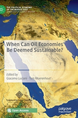 When Can Oil Economies Be Deemed Sustainable? by Luciani, Giacomo