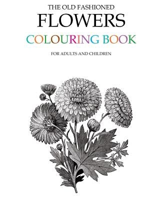 The Old Fashioned Flowers Colouring Book by Morrison, Hugh