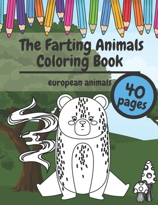 The Fartings Animals Coloring Book: Super Cute and Funny European Animals Who Are Farting by Jones, Drew