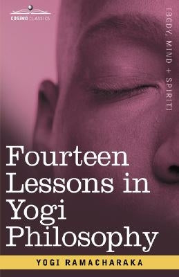 Fourteen Lessons in Yogi Philosophy by Ramacharaka, Yogi