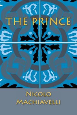 The Prince by Machiavelli, Nicolo