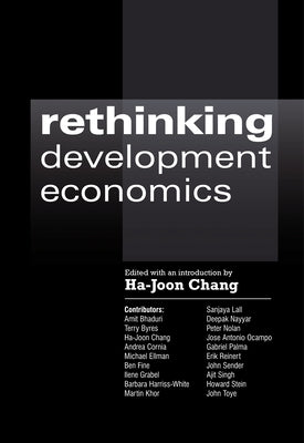 Rethinking Development Economics by Chang, Ha-Joon