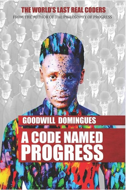 A Code Named Progress: Cnp by Domingues, Goodwill