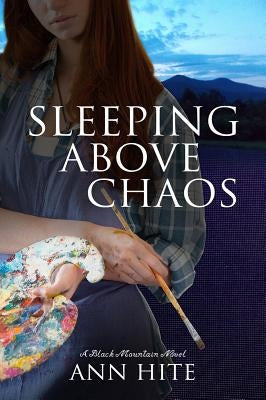 Sleeping Above Chaos by Hite, Ann