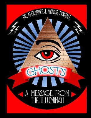 Ghosts: A Message from the Illuminati by Black Books