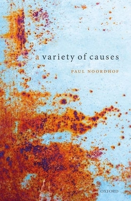 A Variety of Causes by Noordhof, Paul