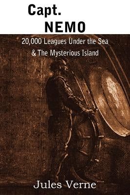 Capt. Nemo - 20,000 Leagues Under the Sea & the Mysterious Island by Verne, Jules