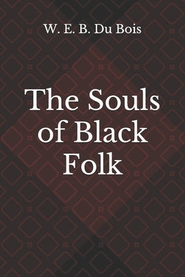 The Souls of Black Folk by Du Bois, W. E. B.