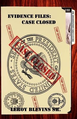 Evidence Files Case Closed by Blevins Sr, Leroy
