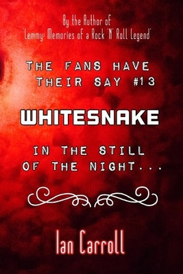 The Fans Have Their Say #13 Whitesnake: In the Still of the Night by Carroll, Ian