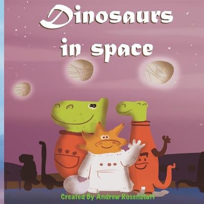 Dinosaurs In Space by Publishing, Paws Pals