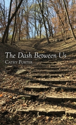 The Dash Between Us by Porter, Cathy