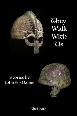 They Walk With Us by Mainer, John T.