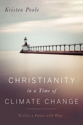 Christianity in a Time of Climate Change by Poole, Kristen