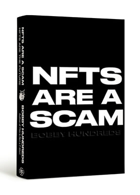 Nfts Are a Scam / Nfts Are the Future by Hundreds, Bobby