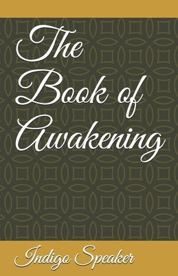 The Book of Awakening by Speaker, Indigo
