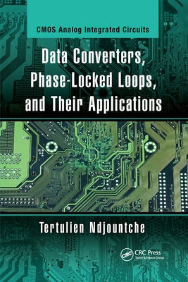 Data Converters, Phase-Locked Loops, and Their Applications by Ndjountche, Tertulien