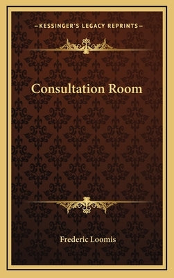 Consultation Room by Loomis, Frederic
