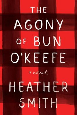 The Agony of Bun O'Keefe by Smith, Heather