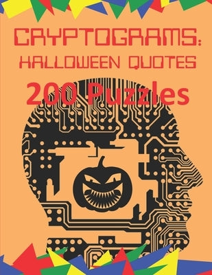 Cryptograms: Halloween Quotes: 200 Puzzles of Cryptoquotes Halloween Theme by Press, Cryptoware