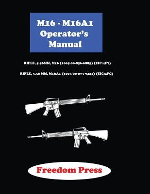 M16-M16A1 Operator's Manual by Norris, Harvey