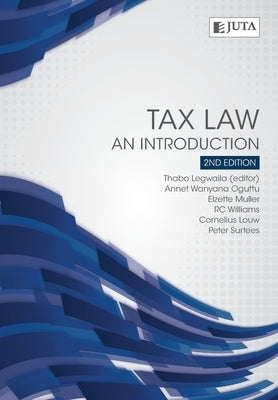 Tax Law: An Introduction by Legwaila, Thabo