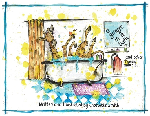 A Giraffe In A Bath And Other Rhyming Animals. by Smith, Charlotte