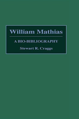 William Mathias: A Bio-Bibliography by Craggs, Stewart R.