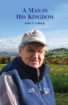 A Man in His Kingdom by Labarge, John V.
