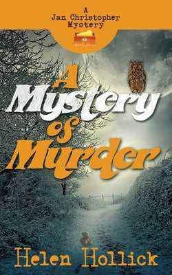 A Mystery Of Murder: A Jan Christopher Mystery - Episode 2 by Hollick, Helen