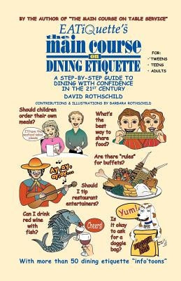 EATiQuette's the Main Course on Dining Etiquette by Rothschild, David