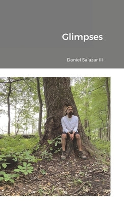 Glimpses by Salazar, Daniel, III