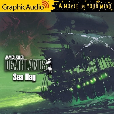 Sea Hag [Dramatized Adaptation]: Deathlands 140 by Axler, James