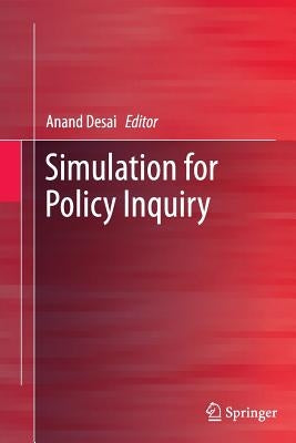 Simulation for Policy Inquiry by Desai, Anand