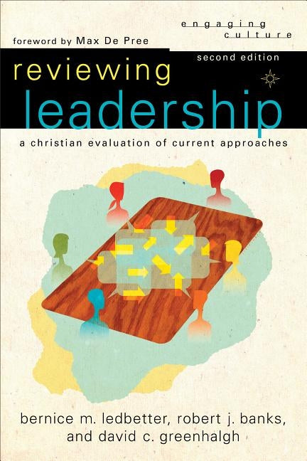 Reviewing Leadership: A Christian Evaluation of Current Approaches by Banks, Robert J.
