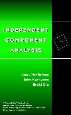 Independent Component Analysis by Hyvärinen, Aapo