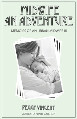 Midwife: An Adventure by Vincent, Peggy