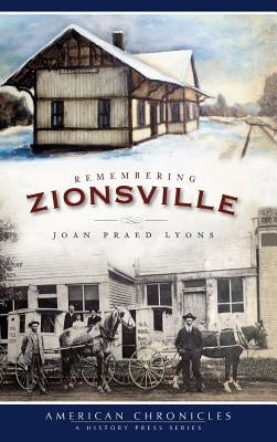 Remembering Zionsville by Lyons, Joan Praed